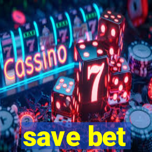 save bet